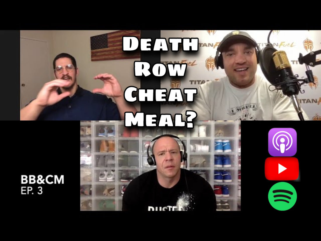 Death Row Cheat Meal? - Bodybuilding & Cheat Meals - EP3